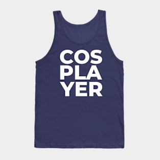 COSPLAYER - white text Tank Top